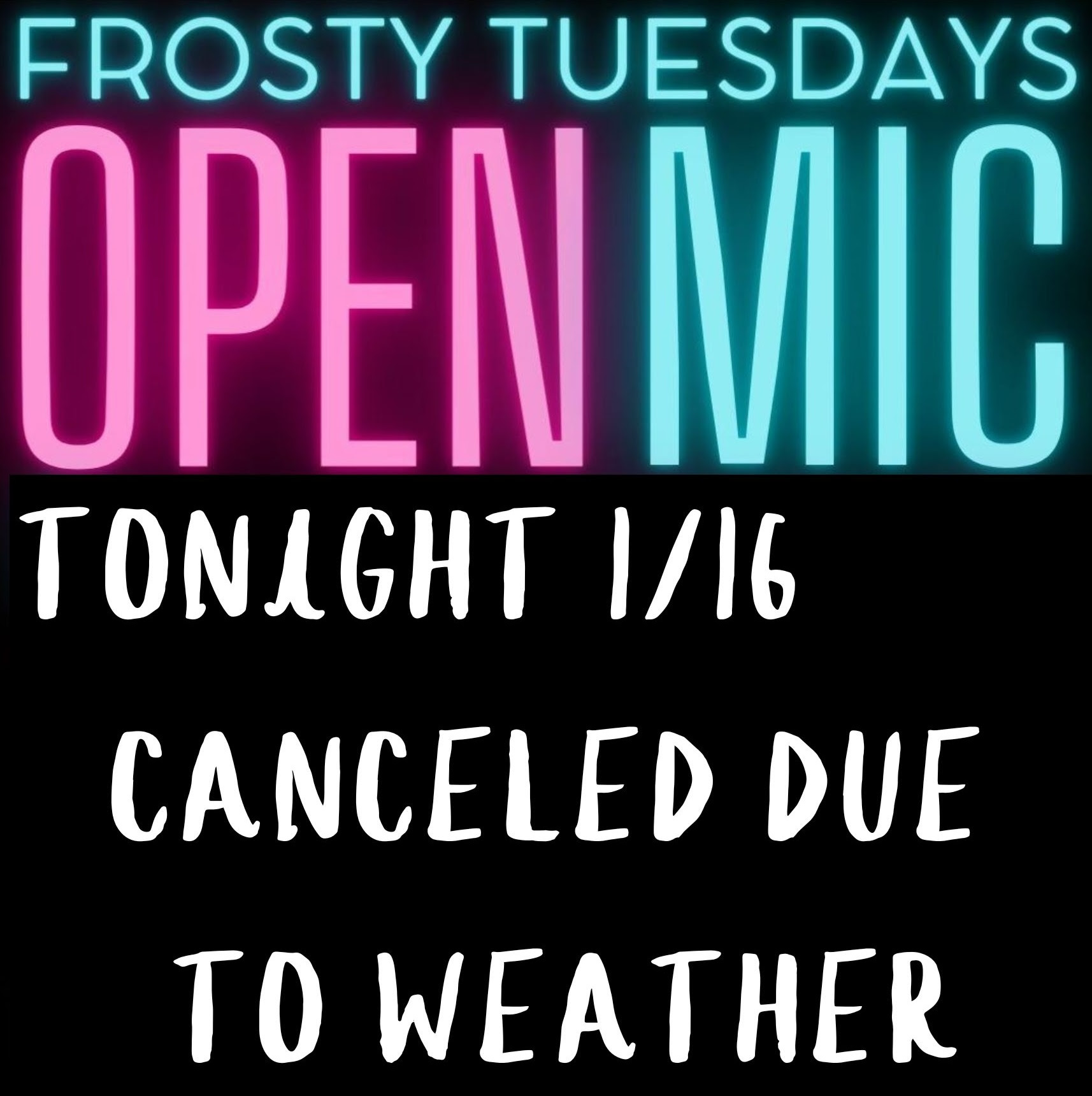 Frosty Tuesdays Open Mic Canceled
